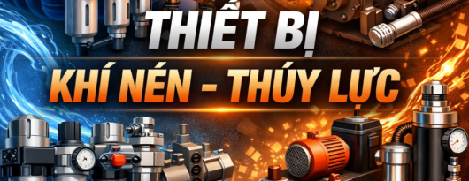 THIẾT BỊ KHÍ NÉN - THỦY LỰC / PNEUMATIC - HYDRAULIC 